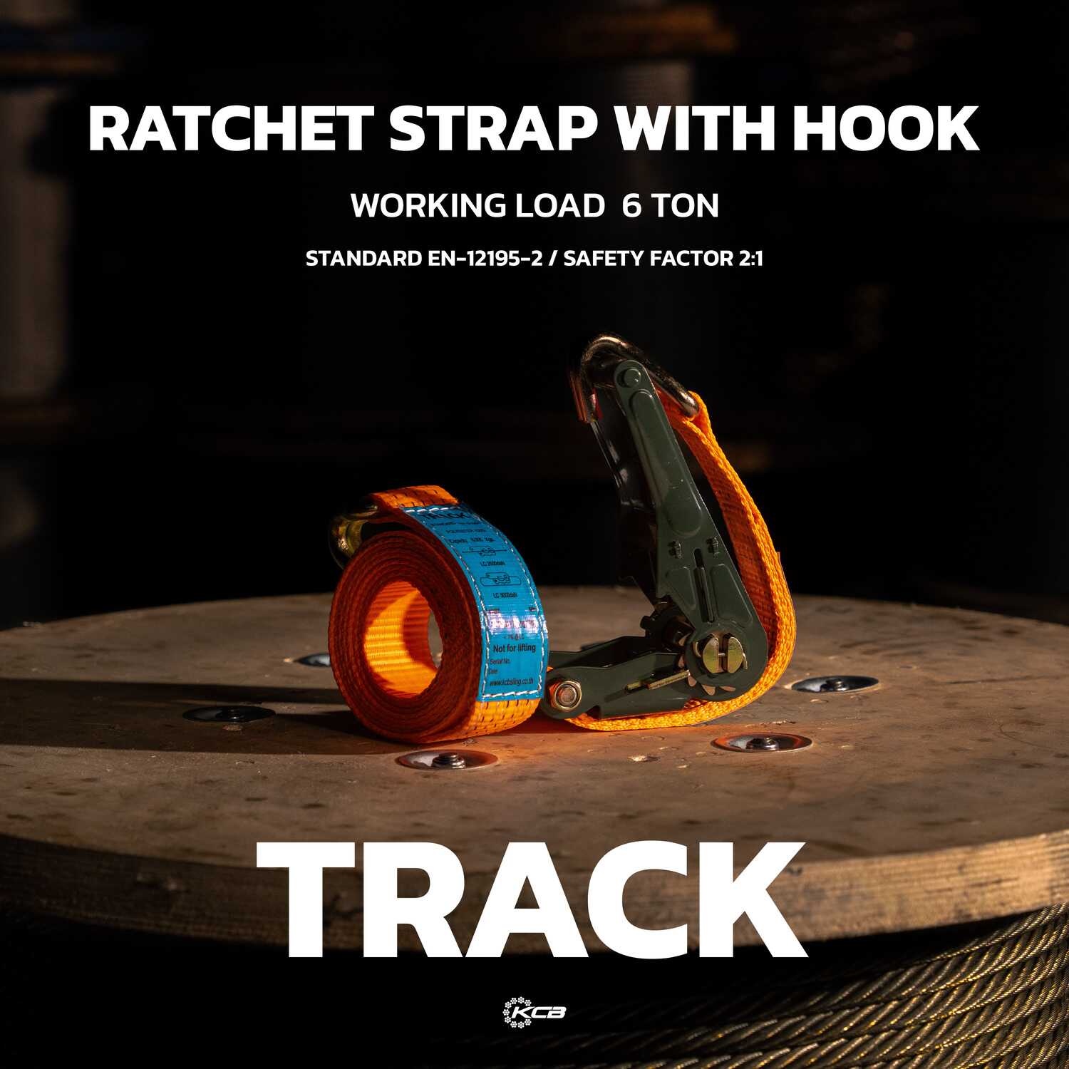 TRACK ชุดสายรัด (Ratchet Strap with Hook) Working Load 6 Ton - KCB Sling (TH)